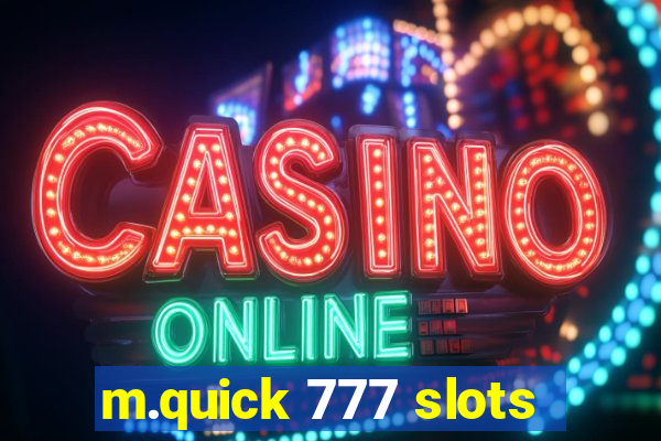 m.quick 777 slots